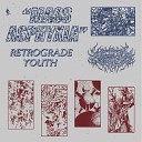 Retrograde Youth - The Dictator is Back