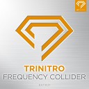 Trinitro - Frequency Collider Extended