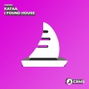 Kataa - I Found House Radio Edit