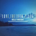 Kelly wright - What s so Funny Bout Peace Love Understanding