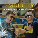 Yelsid Michel Aguilar - Embrujo