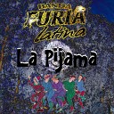 Banda Furia Latina Furzyo K Wich - La Pijama