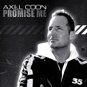 Axel Coon - Promise Me Club Mix