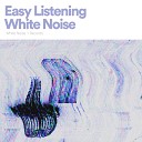 Natural White Noise Relaxation - Easy Listening White Noise Pt 13