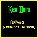 Ken Baro - Earthquake Hustlers Anthem