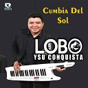 EL LOBO Y SU CONQUISTA - Cumbia del Sol