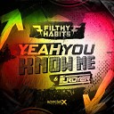 Filthy Habits Murdyer - Yeah You Know Me
