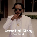 Jesse Jet Hall - Since You Been Gone