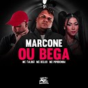 Mc Talib MC Pipokinha Mc Delux feat DJ KR… - Marcone ou Bega
