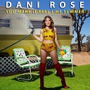 Dani Rose - You Make It Feel Like Summer