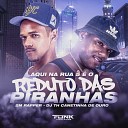 Mc 2M Rapper DJ TH CANETINHA DE OURO - Aqui na Rua 5 o Reduto das Piranhas