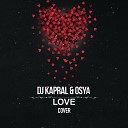 DJ Kapral, Osya - Love (Cover)