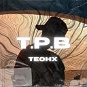 Teohx - T P B