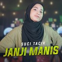 SUCI TACIK - Janji Manis