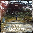 Zener - Last of Us