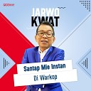 Jarwo Kwat - Santap Mie Instan Di Warkop
