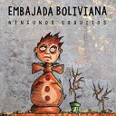 Embajada Boliviana - Mi Dulce Melod a