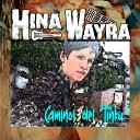 Hina Wayra - El C ndor No Ha Muerto