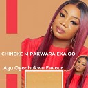 Agu Ogo Chukwu Favour - Chineke M Pakwara Eka Oo