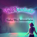 Vollkontakt - Take Me Somewhere