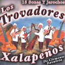 Los Trovadores Xalape os Clemente Zavaleta - La Bamba