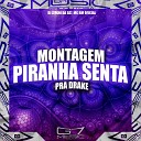 DJ Zefani da DZ7 MC BM OFICIAL - Montagem Piranha Senta pra Drake