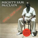 Mighty Sam McClain - My Love Will Never Die