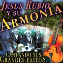 Jesus Rubio Y Su Armonia - Dime Que Si