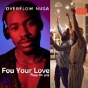 Overflow Nuga - For your love