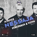 Scooter - Nessaja Struzhkin Vitto Extended Remix