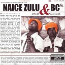 Naice Zulu e BC feat T t - 20 0 feat T t