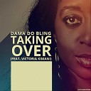Dama do Bling feat Victoria Kimani - Taking Over feat Victoria Kimani