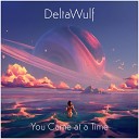 DeltaWulf - You Came at a Time Unplugged Radio Edit