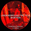 Underground Tacticz - Shifter