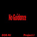 Project J 808 MJ - No Guidance