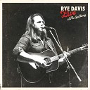 Rye Davis - Save You a Seat Live