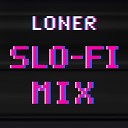 Lullaby Rock - Loner Slo Fi Mix
