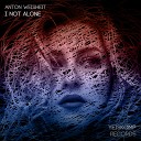 Anton Weisheit - I Not Alone Original Mix