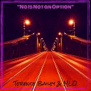 Terence Bailey MLO - No Is Not an Option