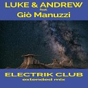 Luke Andrew feat Gi Manuzzi - Electrik Club Extended Mix