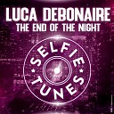 Luca Debonaire - The End of the Night Radio Edit