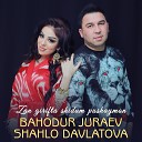Bahodur Juraev Shahlo Davlatova - Zan girifta shidum pushaymon