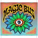 Magic Bus - Mama Told Me Not to Come