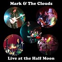 Mark and The Clouds - I Run Like Crazy Live