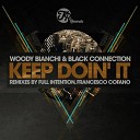 Woody Bianchi Black Connection - Keep Doin It Full Intention Remix