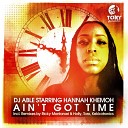 Dj Able Hannah Khemoh - Ain t Got Time Kekkotronics Remix