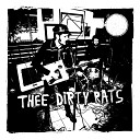 Thee Dirty Rats - The Universe Is Chaos
