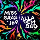 J69 feat Miss Baas - Alla Dem Bad Dub Mix