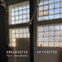 Kreakustik feat OrbisMundi - Am Fenster