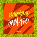 DJ VM feat Mc Magrinho MC GW - Berimbau Ritmado